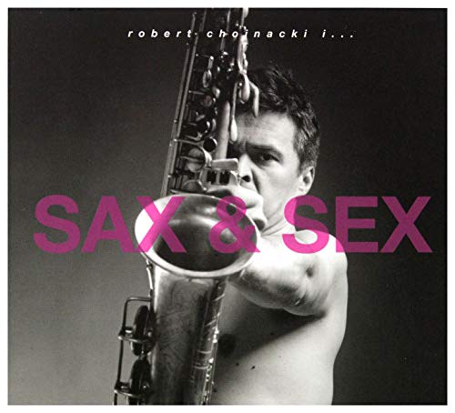 Chojnacki & Piaseczny: Sax & Sex [CD] von MTJ