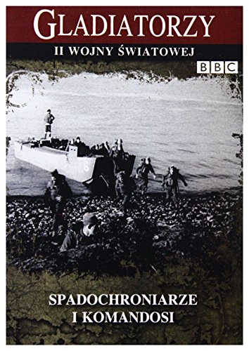 Gladiatorzy II Wojny Ĺ wiatowej: Spadochroniarze i komandosi [DVD] (BBC) (Keine deutsche Version) von MTJ