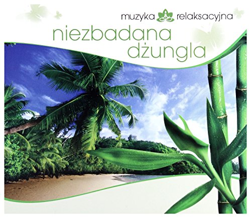 Muzyka Relaksacyjna - Niezbadana DĹźungla [CD] von MTJ