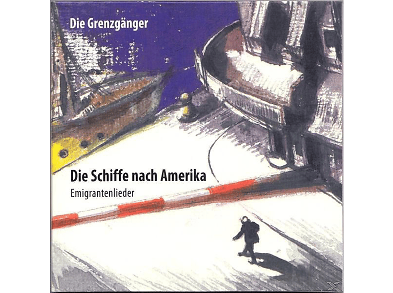 Grenzgänger - Die Schiffe Nach Amerika (Emigrantenlieder) (CD) von MÜLLER-LÜD