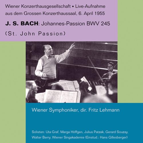 Bach: Johannes-Passion (aus dem Wiener Konzerthaus 1955) von MUSIC ARTS