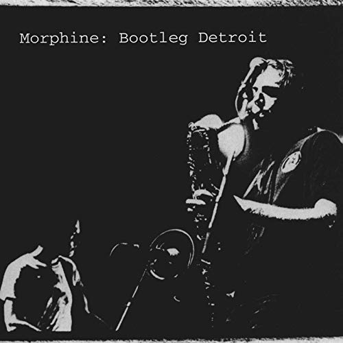 Morphine - Bootleg Detroit von MUSIC ON CD