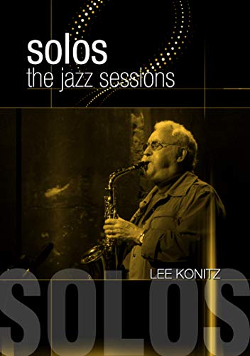 Lee KONITZ-Solos-The Jazz Sessions von MUSIC VIDEO DISTRIBUTORS