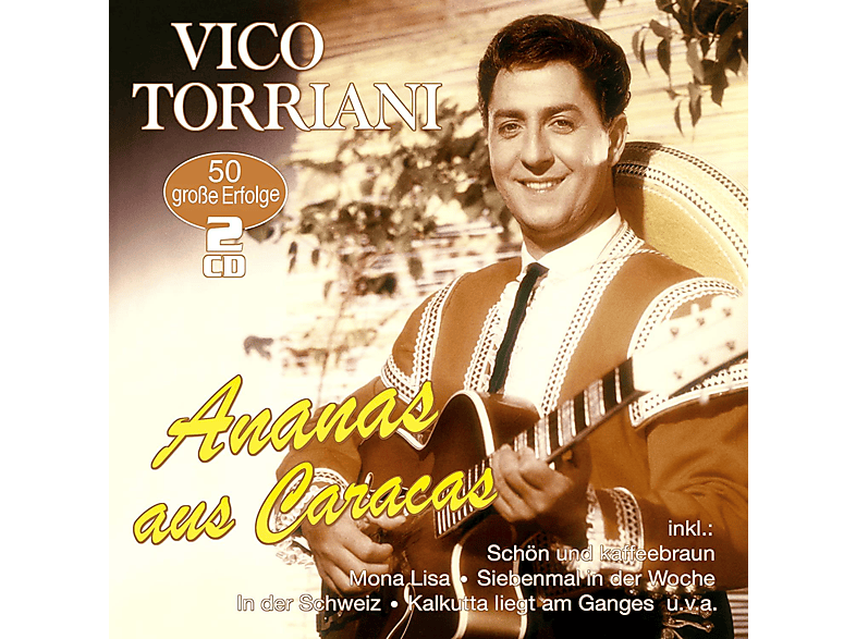Vico Torriani - ANANAS AUS CARACAS-50 GROSSE ERFOLGE (CD) von MUSICTALES