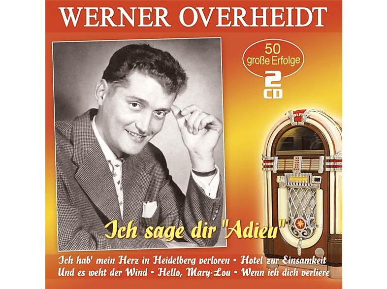 Werner Overheidt - Ich sage dir Adieu-50 grosse Erfolge (CD) von MUSICTALES