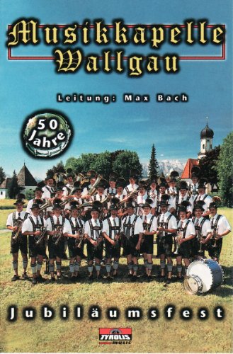 Jubiläumsfest-50 Jahre [Musikkassette] [Musikkassette] von MUSIKKAPELLE WALLGAU