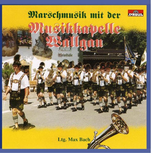 Marschmusik mit der Musikkapelle Wallgau Marschmusik mit der Musikkapelle Wallgau von MUSIKKAPELLE WALLGAU