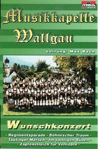 Wunschkonzert [Musikkassette] [Musikkassette] von MUSIKKAPELLE WALLGAU