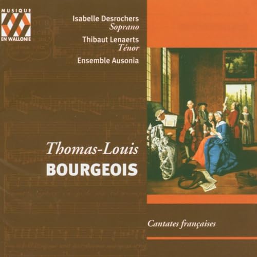 Bourgeois: Cantates Francaises von MUSIQUE EN WALLONIE