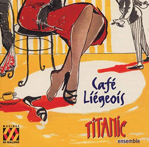 Cafe Liegeois - Salonmusik 1910-1940 von MUSIQUE EN WALLONIE