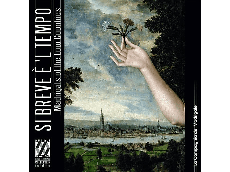 La Compagnia Del Madrigale - Si Breve é 'l Tempo Madrigals of the Low Countries (CD) von MUSIQUE EN