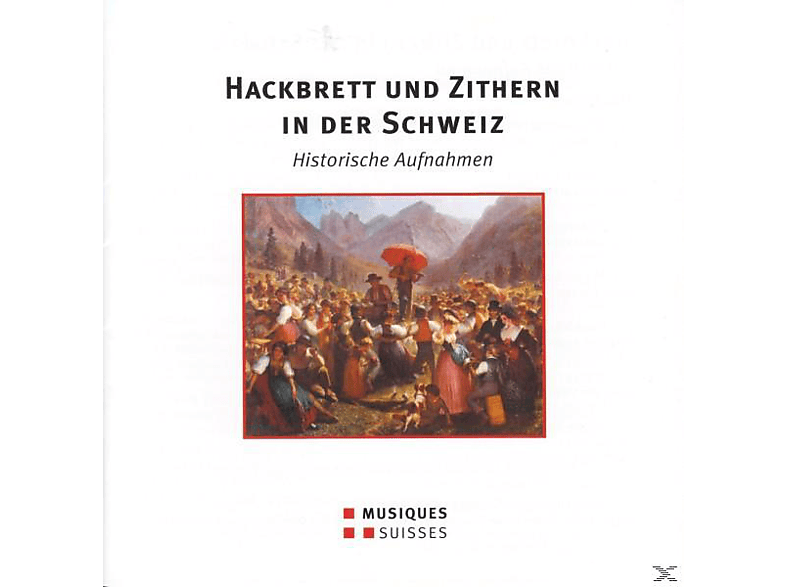 ALBERT DUSEL, HANS RECHSTEINER, PET - Hackbrett und Zither in der Schweiz (CD) von MUSIQUES S