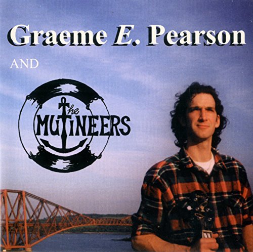 GRAEME E. PEARSON AND THE MUTINEERS CD von MUTINY RECORDS