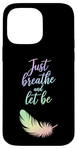 Breathe and Let it Be - Achtsames Zitat mit Feder Hülle für iPhone 14 Pro Max Breathe and Let it Be - Achtsames Zitat mit Feder Hülle für iPhone 14 Pro Max von MaPaNoLi Design