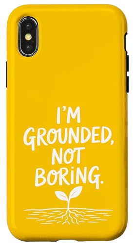 I'm Grounded Not Boring - Nature Mindful Zitat Hülle für iPhone X/XS I'm Grounded Not Boring - Nature Mindful Zitat Hülle für iPhone X/XS von MaPaNoLi Design