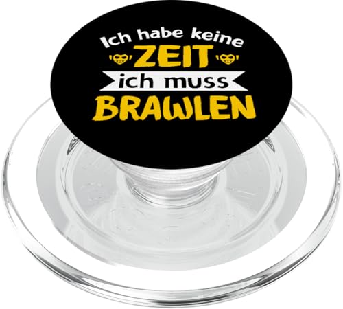 Ich habe keine Zeit ich muss Brawlen PopSockets PopGrip für MagSafe Ich habe keine Zeit ich muss Brawlen PopSockets PopGrip für MagSafe von MaPaNoLi Design