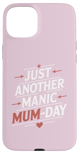 Just Another Manic Mum-Day – Lustiges Zitat für britische Mütter Hülle für iPhone 15 Plus Just Another Manic Mum-Day – Lustiges Zitat für britische Mütter Hülle für iPhone 15 Plus von MaPaNoLi Design