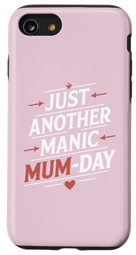 Just Another Manic Mum-Day – Lustiges Zitat für britische Mütter Hülle für iPhone SE (2020) / 7 / 8 von MaPaNoLi Design