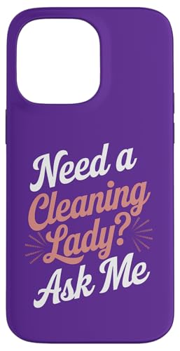 Need a Cleaning Lady Ask Me - Lustiges Housekeeper Zitat Hülle für iPhone 14 Pro Max Need a Cleaning Lady Ask Me - Lustiges Housekeeper Zitat Hülle für iPhone 14 Pro Max von MaPaNoLi Design