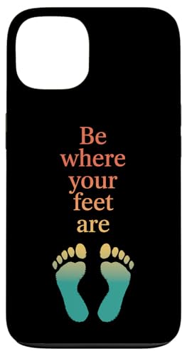 Retro Be Where Your Feet Are Mindfulness Inspirierendes Zitat Hülle für iPhone 13 Retro Be Where Your Feet Are Mindfulness Inspirierendes Zitat Hülle für iPhone 13 von MaPaNoLi Design