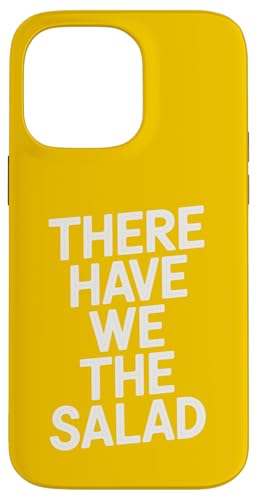 There Have We The Salad - Denglisch Spruch Hülle für iPhone 14 Pro Max There Have We The Salad - Denglisch Spruch Hülle für iPhone 14 Pro Max von MaPaNoLi Design