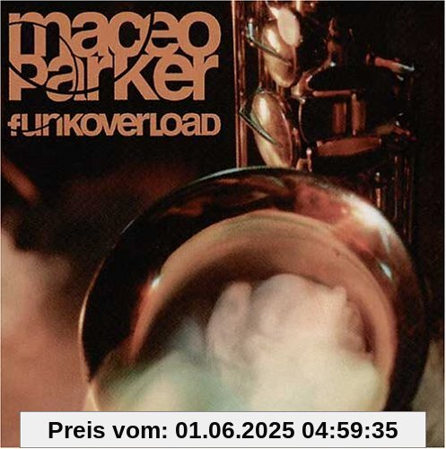 Funk Overload Funk Overload von Maceo Parker