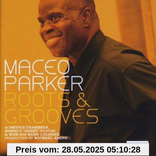 Roots & Grooves Roots & Grooves von Maceo Parker