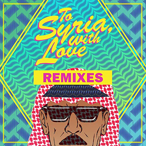 To Syria, With Love Remixes [Vinyl LP] von Mad Decent