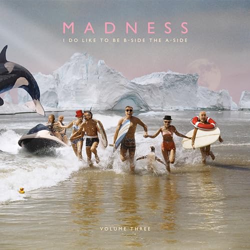 I Do Like to Be B-Side the a-Side, Vol. 3 I Do Like to Be B-Side the a-Side, Vol. 3 von Madness