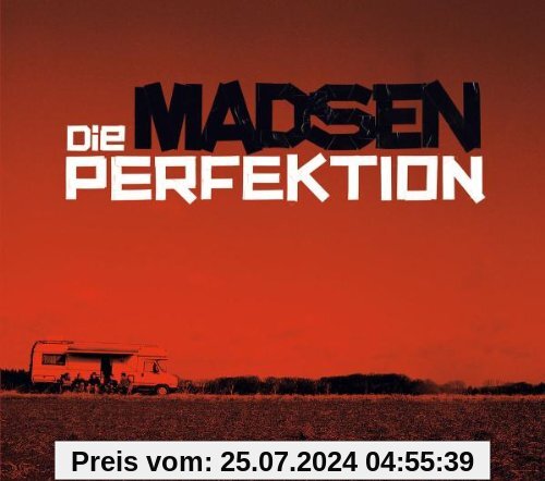 Die Perfektion von Madsen