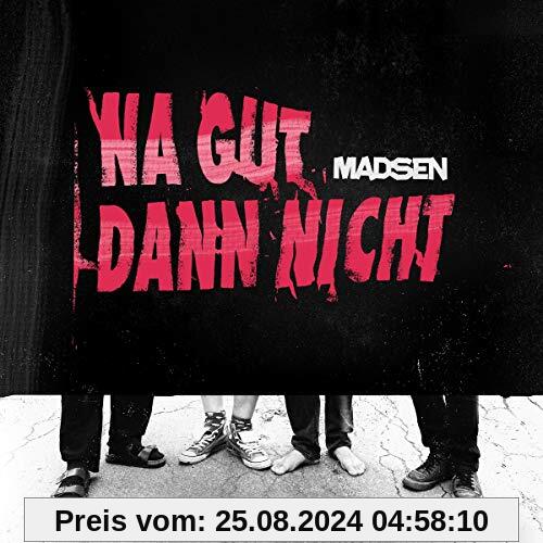 Na Gut Dann Nicht von Madsen