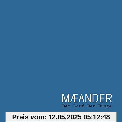 Der Lauf Der Dinge Der Lauf Der Dinge von Maeander