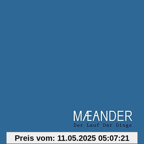 Der Lauf Der Dinge von Maeander