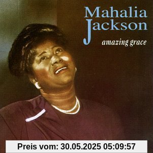 Amazing Grace von Mahalia Jackson
