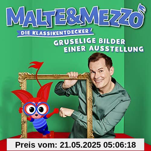 Malte & Mezzo - Gruselige Bilder Einer Ausstellung (Die Klassikentdecker) von Malte & Mezzo