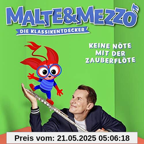 Malte & Mezzo - Keine Nöte mit der Zauberflöte (Die Klassikentdecker) von Malte & Mezzo