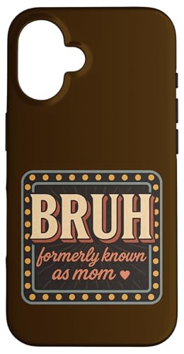 BRUH Früher bekannt als Mama Lustiges Zitat Hülle für iPhone 16 BRUH Früher bekannt als Mama Lustiges Zitat Hülle für iPhone 16 von Mamalina Studios