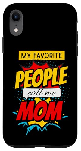 Comic-Stil My Favorite People Call Me Mom Muttertag Hülle für iPhone XR von Mamalina Studios
