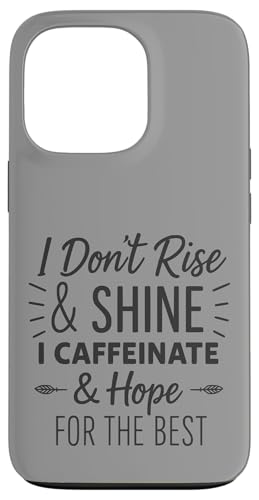I Don't Rise and Shine I Caffeinate and Hope Best Mom Life Hülle für iPhone 13 Pro von Mamalina Studios