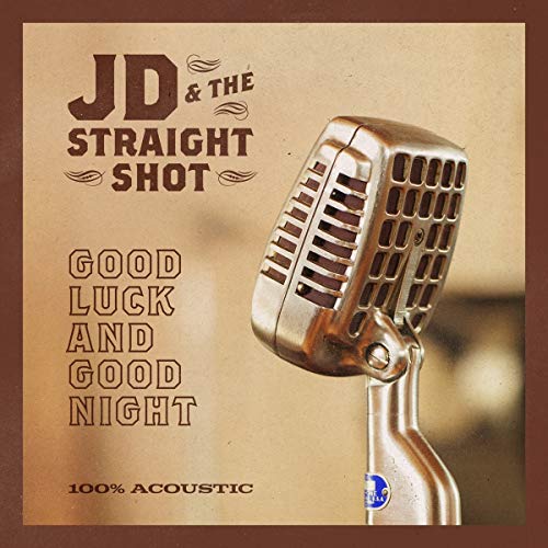 Jd & The Straight Shot - Good Luck And Good Night von Man In The Moon