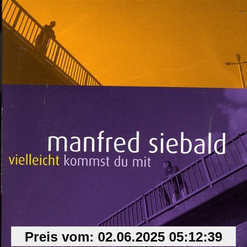 Vielleicht kommst du mit von Manfred Siebald