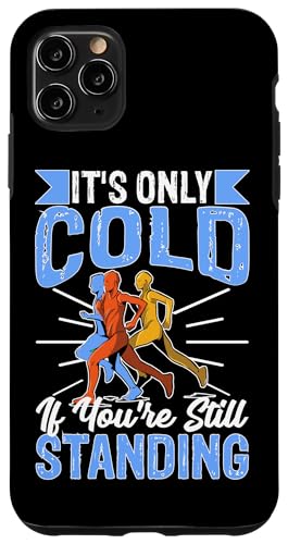 Es ist nur kalt, wenn du noch stehst Hülle für iPhone 11 Pro Max Es ist nur kalt, wenn du noch stehst Hülle für iPhone 11 Pro Max von Marathon Running And Long-Distance Foot Race