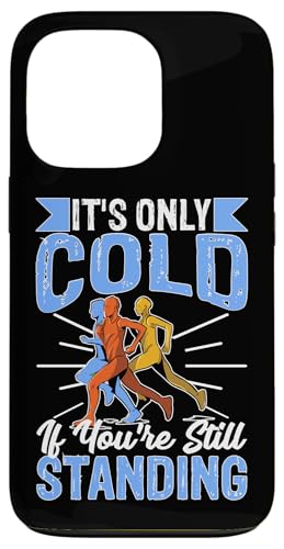 Es ist nur kalt, wenn du noch stehst Hülle für iPhone 13 Pro von Marathon Running And Long-Distance Foot Race