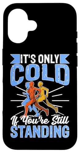 Es ist nur kalt, wenn du noch stehst Hülle für iPhone 16 Es ist nur kalt, wenn du noch stehst Hülle für iPhone 16 von Marathon Running And Long-Distance Foot Race