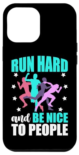 Lauf hart und sei nett zu den Leuten Hülle für iPhone 12 Pro Max Lauf hart und sei nett zu den Leuten Hülle für iPhone 12 Pro Max von Marathon Running And Long-Distance Foot Race
