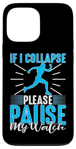 Wenn ich zusammenbricht, pausiere bitte meine Uhr Hülle für iPhone 13 Pro Max von Marathon Running And Long-Distance Foot Race