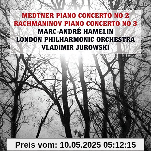 Medtner/Rachmaninoff: Klavierkonzerte - Klavierkonzert Nr.2 c-Moll Op.50 / Klavierkonzert Nr.3 d-Moll Op.30 von Marc-André Hamelin