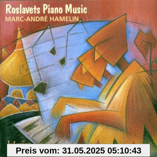 Roslavets Piano Music - Klavierwerke Roslavets Piano Music - Klavierwerke von Marc-André Hamelin