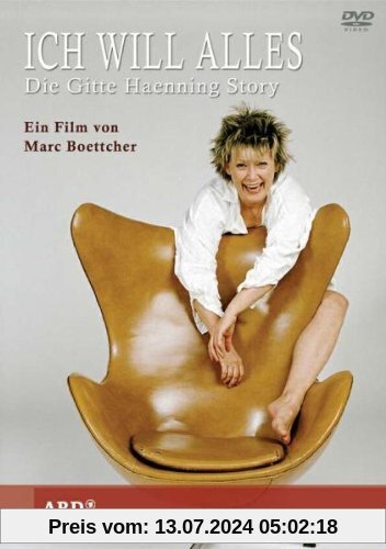 Gitte Haenning - Ich will Alles: Die Gitte Haenning Story von Marc Boettcher