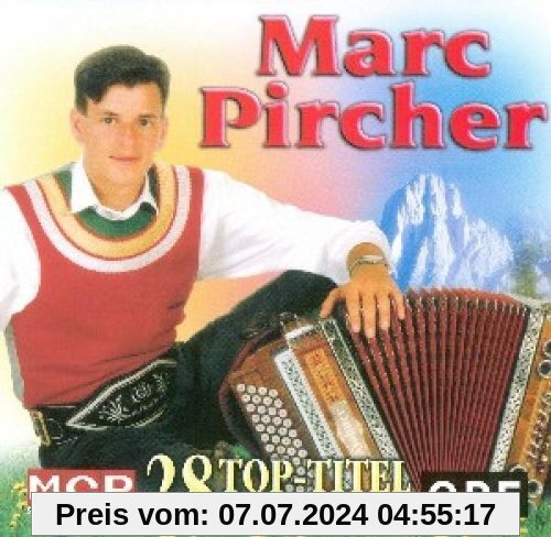 28 Top Titel der Volksmusik von Marc Pircher